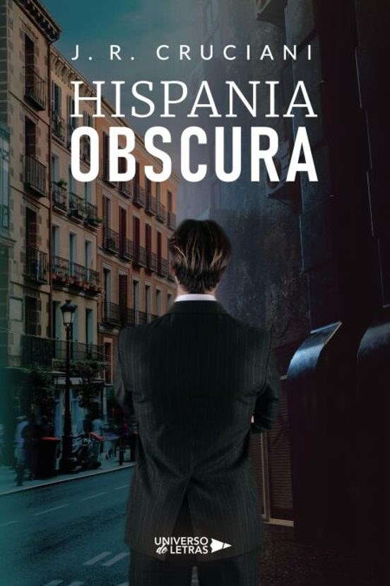 Portada de Hispania Obscura: un hombre de espaldas, trajeado, en una calle del casco antiguo de Madrid.